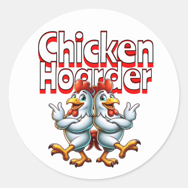 Funny Chicken Hoarder Classic Round Sticker (Front)