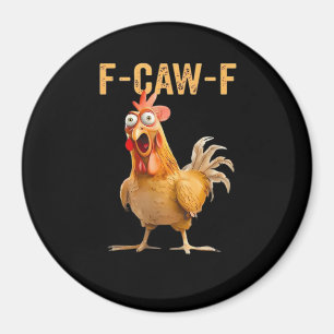 Funny Chicken Humor F-Caw-F  Magnet