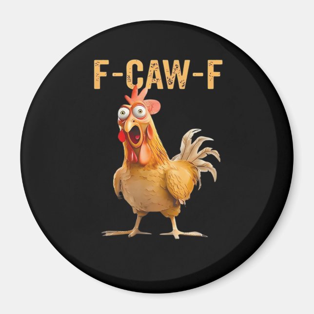 Funny Chicken Humor F-Caw-F  Magnet (Front)