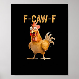 Funny Chicken Humor F-Caw-F  Poster