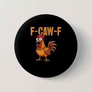 Funny Chicken Humor F-Caw-F Quote Rooster Meme Fun 6 Cm Round Badge
