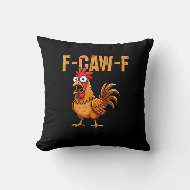 Funny Chicken Humor F-Caw-F Quote Rooster Meme Fun Cushion (Front)