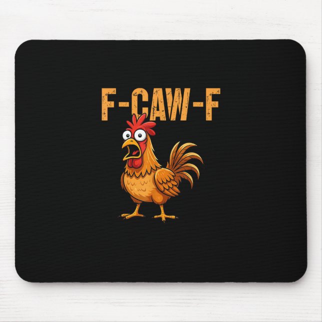 Funny Chicken Humor F-Caw-F Quote Rooster Meme Fun Mouse Pad (Front)