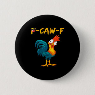 Funny Chicken Humor Quote Rooster Meme Caw F 6 Cm Round Badge