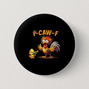 Funny Chicken Humor Quote Rooster Meme Caw F For M 6 Cm Round Badge
