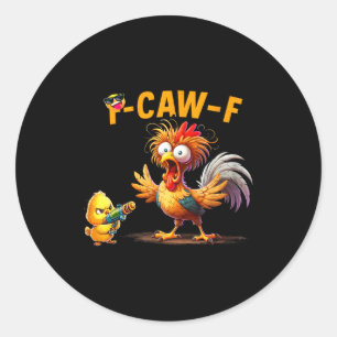Funny Chicken Humor Quote Rooster Meme Caw F For M Classic Round Sticker