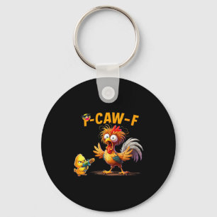 Funny Chicken Humor Quote Rooster Meme Caw F For M Key Ring