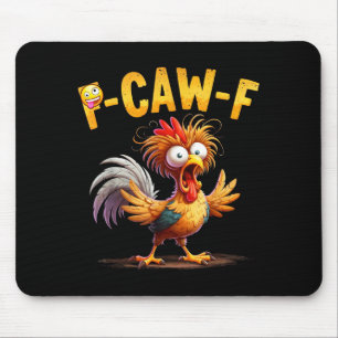 Funny Chicken Humor Quote Rooster Meme Caw F For M Mouse Pad