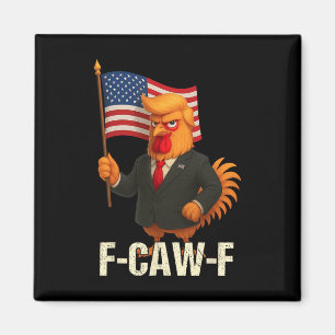 Funny Chicken Humour Quote Rooster Meme Anti-trump Magnet
