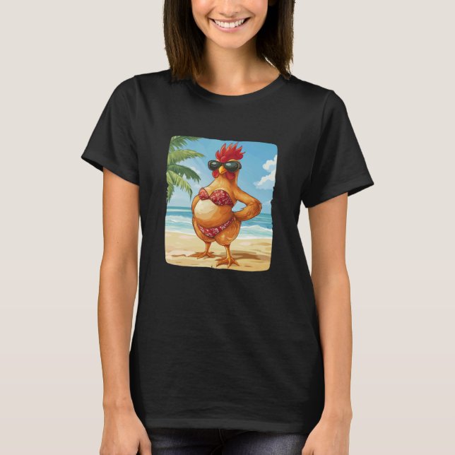 Funny Chicken in Bikini for Swimsuit and Beach Lov T-Shirt (Front)