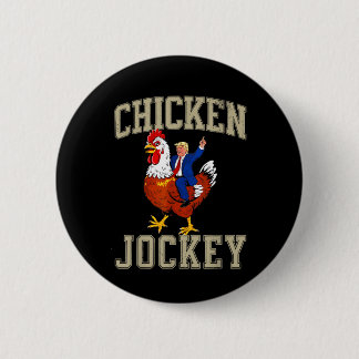Funny Chicken Jockey Trump  6 Cm Round Badge