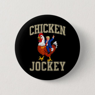 Funny Chicken Jockey Trump  6 Cm Round Badge