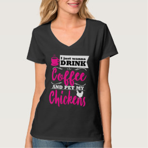 Funny Chicken Lover Farmer Themed Drink Coffee Mum T-Shirt