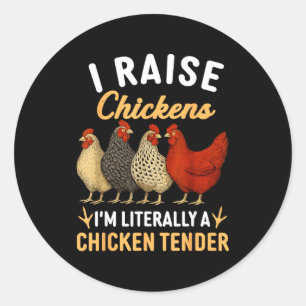 Funny Chicken Lover Gift – I Raise Chickens Farm H Classic Round Sticker