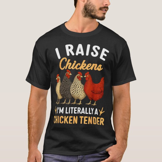 Funny Chicken Lover Gift – I Raise Chickens Farm H T-Shirt (Front)