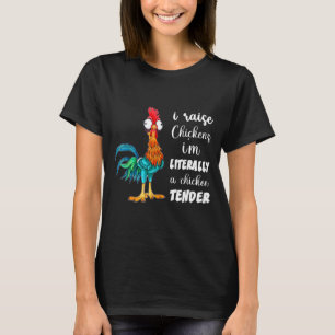Funny Chicken Lover Gift – I Raise Chickens Humor T-Shirt