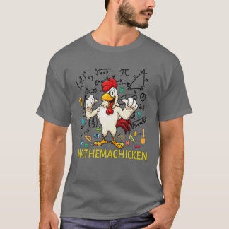 Funny Chicken Mathemachicken For Math Lovers Teach T-Shirt