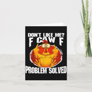 Funny Chicken Meme Don't Like Me F-caw-f Problem S Card