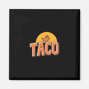 Funny Chicken Meme Trendy Taco Trump Always Chicke Magnet