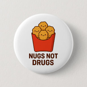 Funny Chicken Nugget Humour, Nugs Not Drugs _1  6 Cm Round Badge