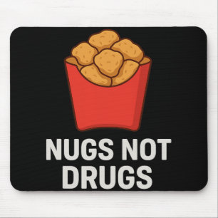 Funny Chicken Nugget Humour, Nugs Not Drugs  Mouse Pad