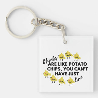 Funny Chicken Quote: Chicks are like Potato Chips Key Ring