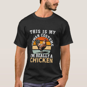Funny Chicken Quote Pets Cool Chicken Men Women Ki T-Shirt