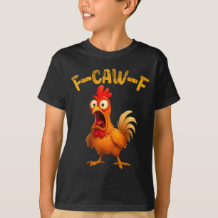 Funny Chicken Quote Rooster Animal Meme Humor Sayi T-Shirt