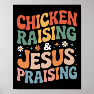Funny Chicken Raising & Jesus Praising Humour Poster