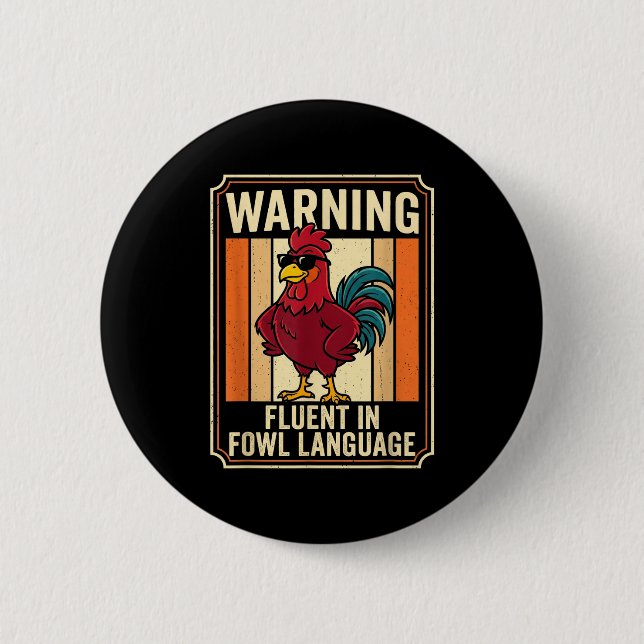 Funny Chicken Rooster Humor Warning Fluent In Fowl 6 Cm Round Badge (Front)