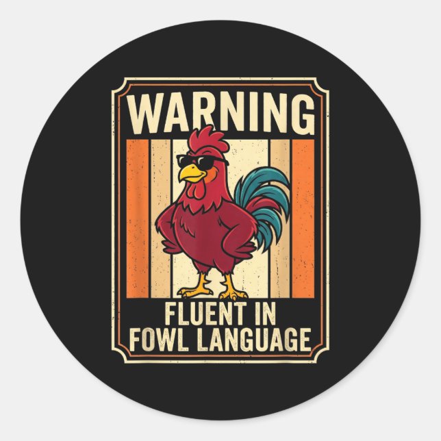 Funny Chicken Rooster Humor Warning Fluent In Fowl Classic Round Sticker (Front)