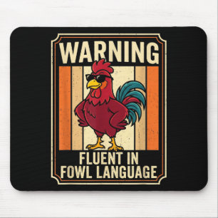 Funny Chicken Rooster Humor Warning Fluent In Fowl Mouse Pad