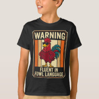 Funny Chicken Rooster Humor Warning Fluent In Fowl