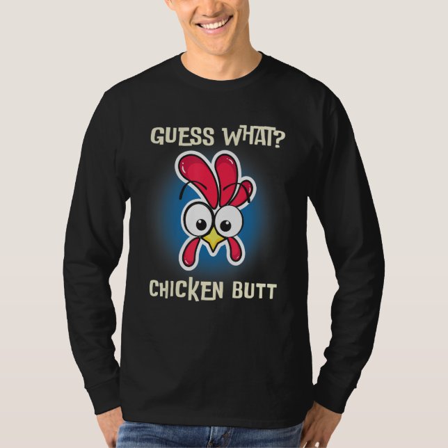 Funny Chicken Saying Guess Whats Farm Rooster T-Shirt (Front)