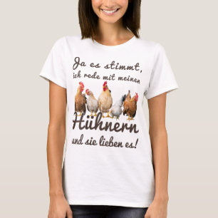 Funny Chicken Saying Ich Rede Mit Meinen Hühnern H T-Shirt