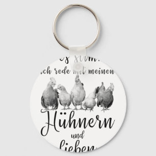 Funny Chicken Saying Ich Rede Mit Meinen Hühnern M Key Ring