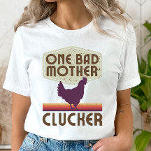 Funny Chicken Shirt, Mother's Day Gift