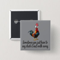 Funny Chicken Sometimes You Just Have To Say Cluck