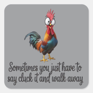 Funny Chicken Sometimes You Just Have To Say Cluck Square Sticker