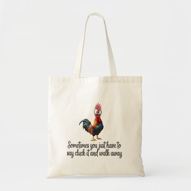 Funny Chicken Sometimes You Just Have To Say Cluck Tote Bag (Front)