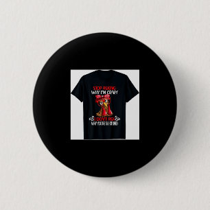 Funny Chicken Stop Asking Why I Crazy Chickens  6 Cm Round Badge