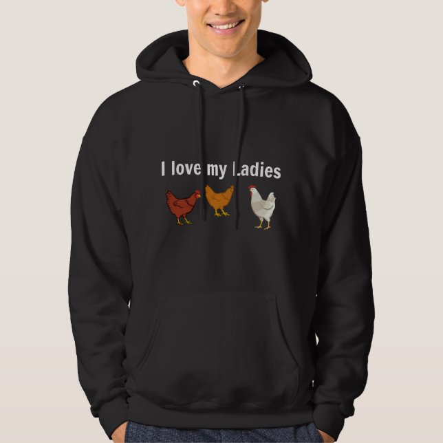 Funny Chicken T , Chicken Farmers, I love My Ladie Hoodie (Front)