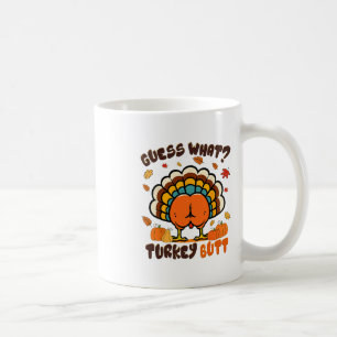 Funny Chicken Turkey Thanksgiving Guess What Turke Coffee Mug