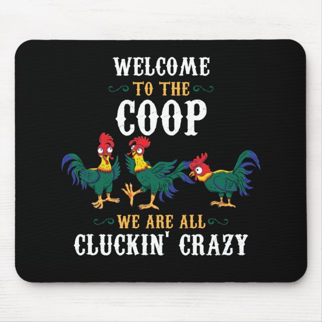 Funny Chicken Welcome To The Coop Mouse Pad (Front)
