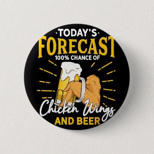 Funny Chicken Wing And Beer Fan - Today Forecast B 6 Cm Round Badge