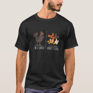 Funny Chickens Meme Farm Hen Pun Apparel For Chick T-Shirt