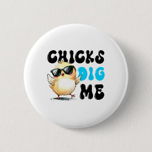 Funny Chicks Dig Me Easter Happy Easter 1  6 Cm Round Badge