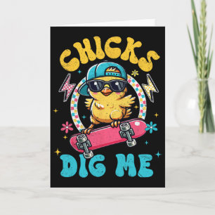 Funny Chicks Dig Me For Men Boys Kids Toddlers Hap Card