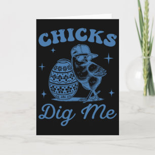 Funny Chicks Dig Me For Men Boys Kids Toddlers Hap Card