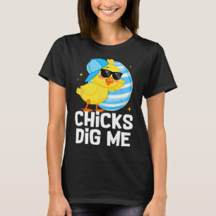 Funny Chicks Dig Me For Men Boys Kids Toddlers Hap T-Shirt